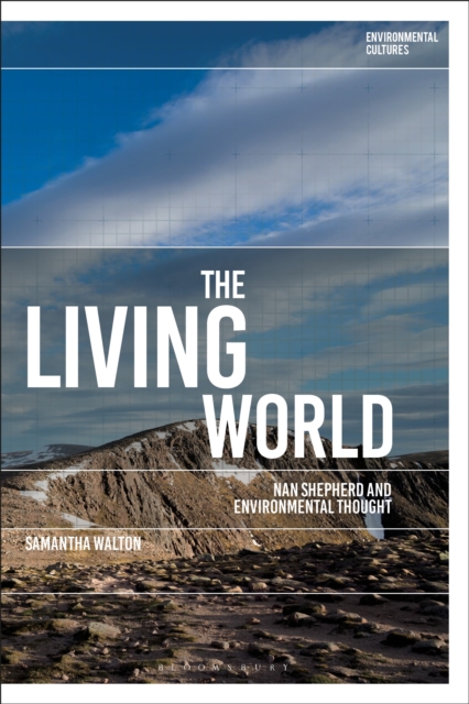 The Living World : Nan Shepherd and Environmental Thought, Paperback / softback Book
