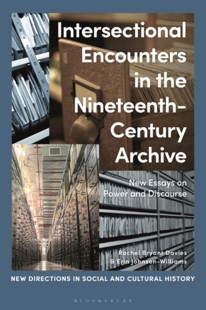 Intersectional Encounters in the Nineteenth-Century Archive : New Essays on Power and Discourse, Paperback / softback Book