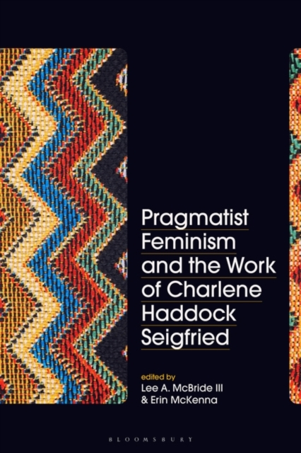 Pragmatist Feminism and the Work of Charlene Haddock Seigfried, EPUB eBook