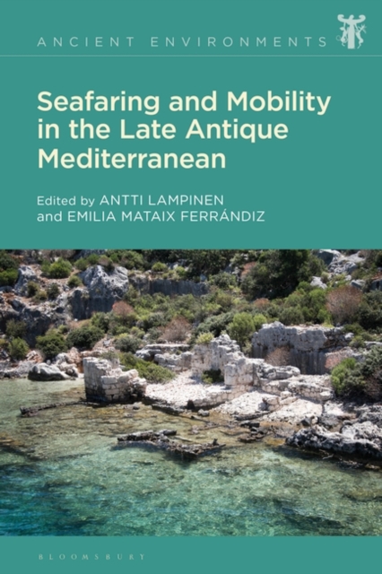 Seafaring and Mobility in the Late Antique Mediterranean, Paperback / softback Book
