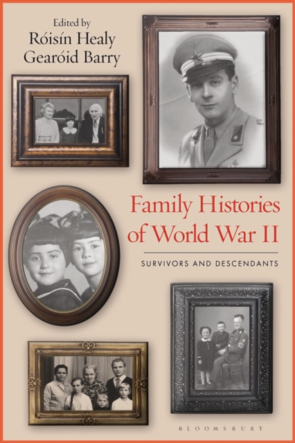 Family Histories of World War II : Survivors and Descendants, Paperback / softback Book