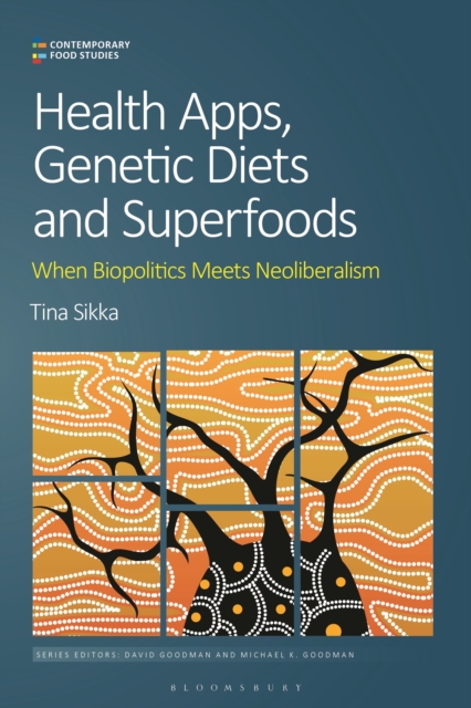 Health Apps, Genetic Diets and Superfoods : When Biopolitics Meets Neoliberalism, Paperback / softback Book