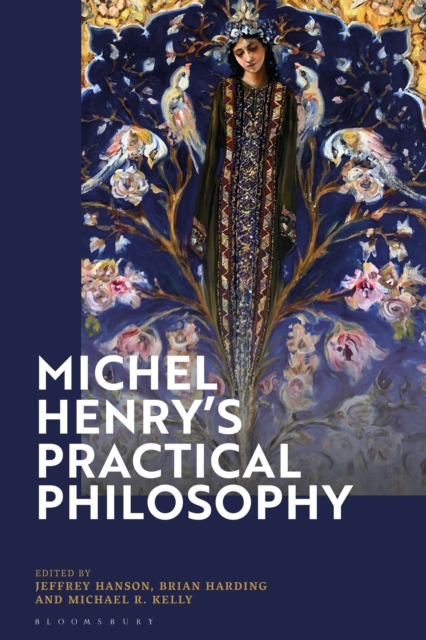 Michel Henry’s Practical Philosophy, Hardback Book