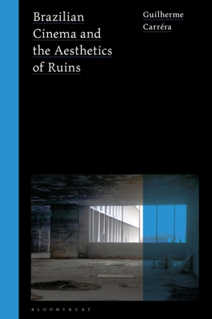 Brazilian Cinema and the Aesthetics of Ruins, EPUB eBook