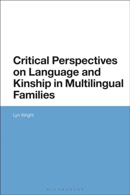 Critical Perspectives on Language and Kinship in Multilingual Families, Paperback / softback Book