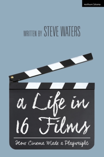 A Life in 16 Films : How Cinema Made a Playwright, PDF eBook