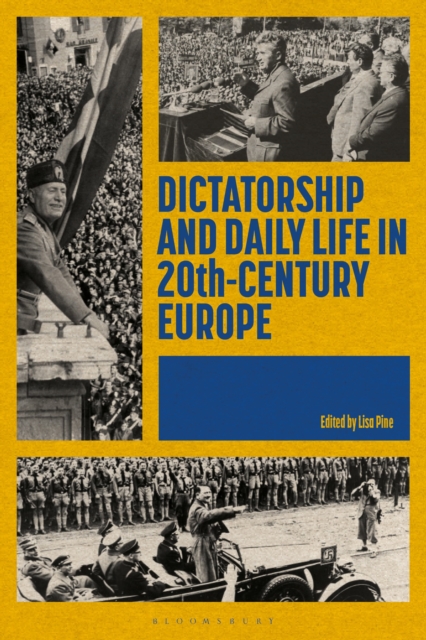 Dictatorship and Daily Life in 20th-Century Europe, Hardback Book