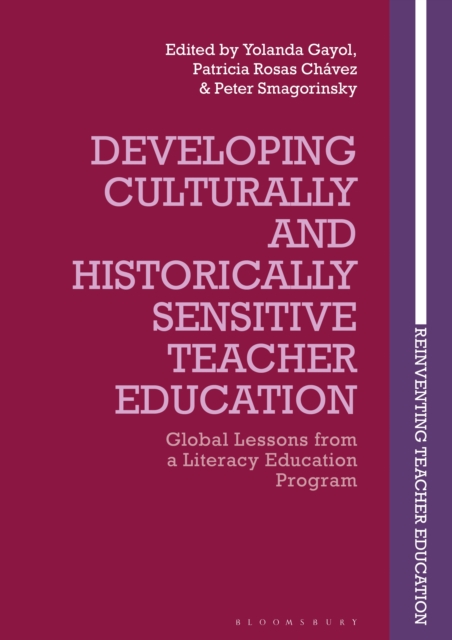 Developing Culturally and Historically Sensitive Teacher Education : Global Lessons from a Literacy Education Program, Paperback / softback Book