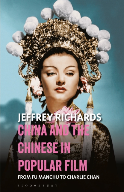 China and the Chinese in Popular Film : From Fu Manchu to Charlie Chan, Paperback / softback Book