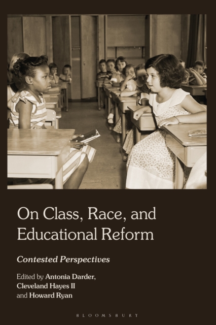 On Class, Race, and Educational Reform : Contested Perspectives, Hardback Book