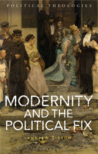 Modernity and the Political Fix, Paperback / softback Book