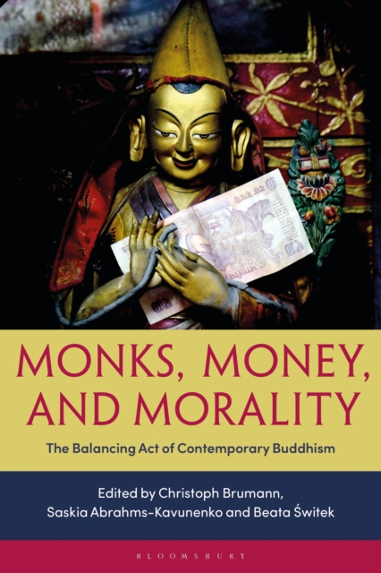 Monks, Money, and Morality : The Balancing Act of Contemporary Buddhism, Paperback / softback Book
