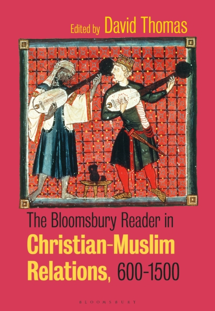 The Bloomsbury Reader in Christian-Muslim Relations, 600-1500, Paperback / softback Book