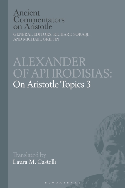 Alexander of Aphrodisias: On Aristotle Topics 3, Hardback Book