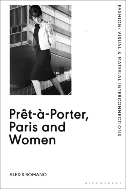 Pret-a-Porter, Paris and Women : A Cultural Study of French Readymade Fashion, 1945-68, Paperback / softback Book