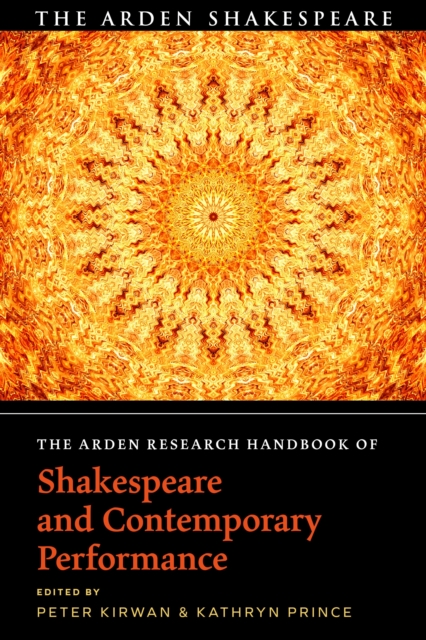The Arden Research Handbook of Shakespeare and Contemporary Performance, Paperback / softback Book