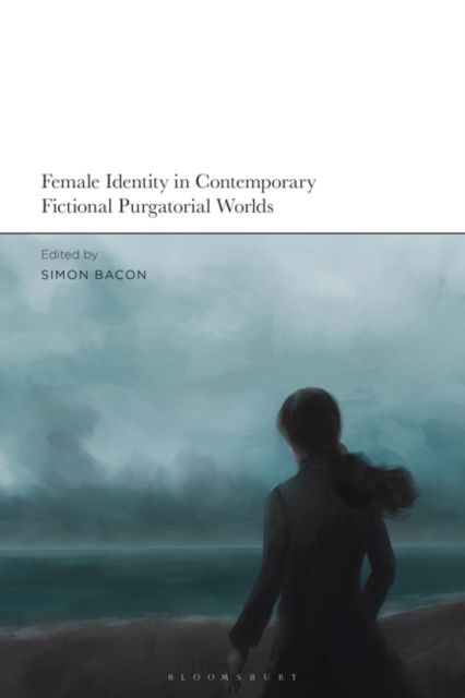 Female Identity in Contemporary Fictional Purgatorial Worlds, PDF eBook