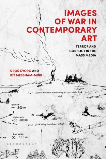 Images of War in Contemporary Art : Terror and Conflict in the Mass Media, Hardback Book