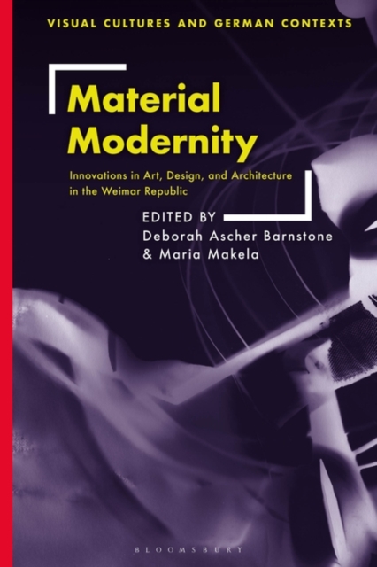 Material Modernity : Innovations in Art, Design, and Architecture in the Weimar Republic, EPUB eBook