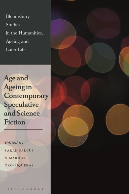 Age and Ageing in Contemporary Speculative and Science Fiction, Paperback / softback Book