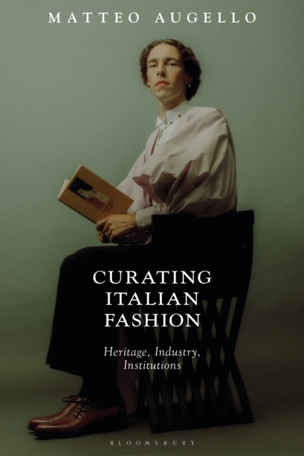 Curating Italian Fashion : Heritage, Industry, Institutions, Hardback Book
