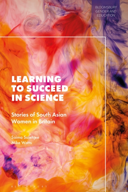 Learning to Succeed in Science : Stories of South Asian Women in Britain, Hardback Book