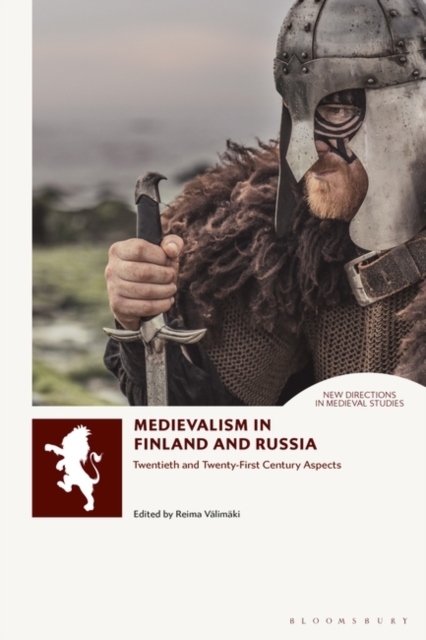 Medievalism in Finland and Russia : Twentieth- and Twenty-First Century Aspects, EPUB eBook