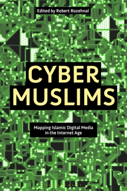 Cyber Muslims : Mapping Islamic Digital Media in the Internet Age, EPUB eBook