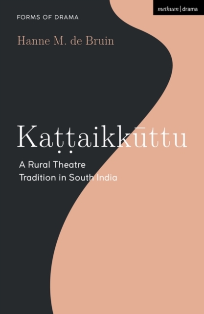 Kattaikkuttu : A Rural Theatre Tradition in South India, Paperback / softback Book