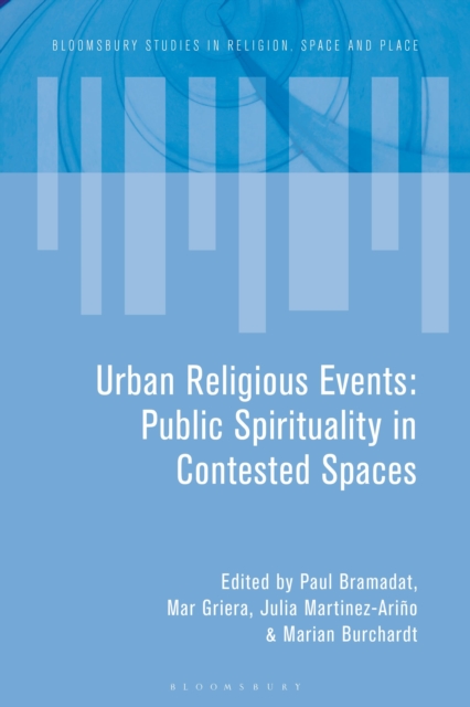 Urban Religious Events : Public Spirituality in Contested Spaces, Paperback / softback Book