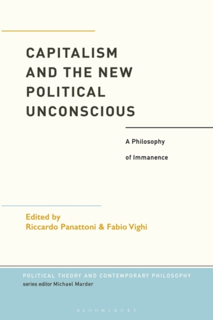 Capitalism and the New Political Unconscious : A Philosophy of Immanence, Hardback Book