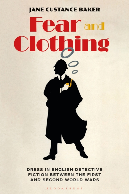 Fear and Clothing : Dress in English Detective Fiction between the First and Second World Wars, Paperback / softback Book