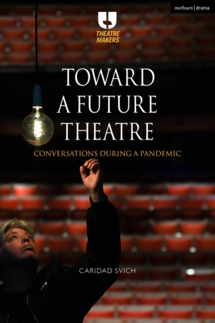 Toward a Future Theatre : Conversations During a Pandemic, PDF eBook
