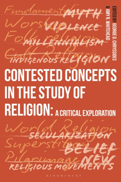 Contested Concepts in the Study of Religion : A Critical Exploration, Paperback / softback Book