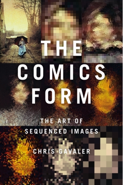 The Comics Form : The Art of Sequenced Images, Paperback / softback Book
