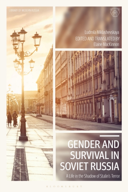 Gender and Survival in Soviet Russia : A Life in the Shadow of Stalin’s Terror, Paperback / softback Book