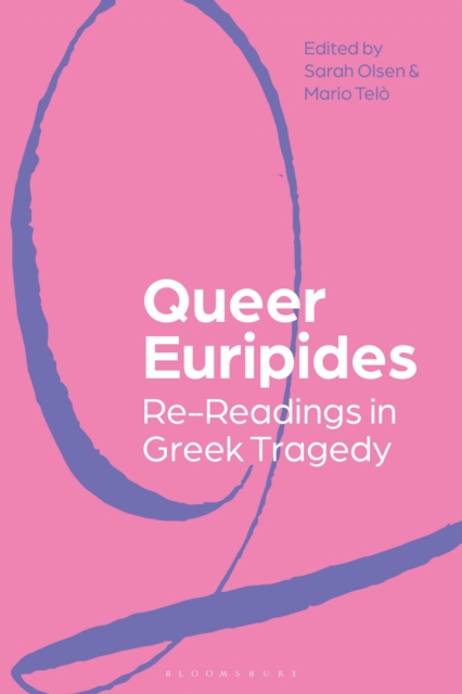 Queer Euripides : Re-Readings in Greek Tragedy, Paperback / softback Book