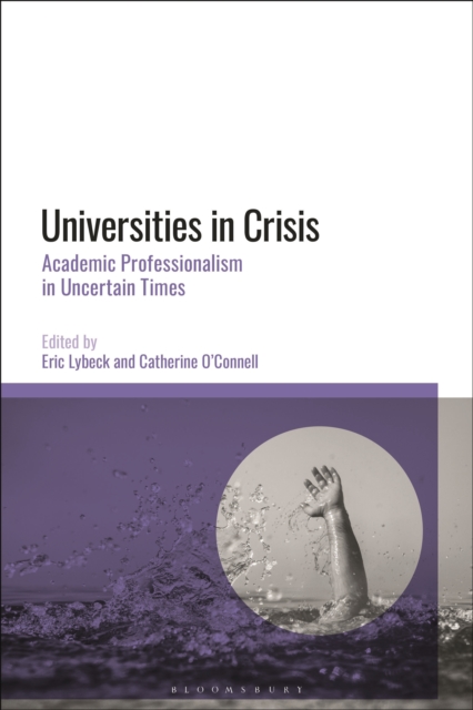 Universities in Crisis : Academic Professionalism in Uncertain Times, PDF eBook