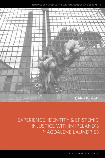 Experience, Identity & Epistemic Injustice within Ireland’s Magdalene Laundries, Hardback Book