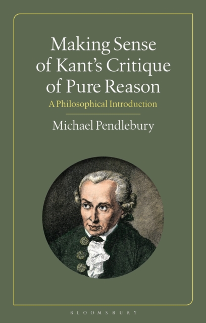 Making Sense of Kant's “Critique of Pure Reason” : A Philosophical Introduction, Hardback Book