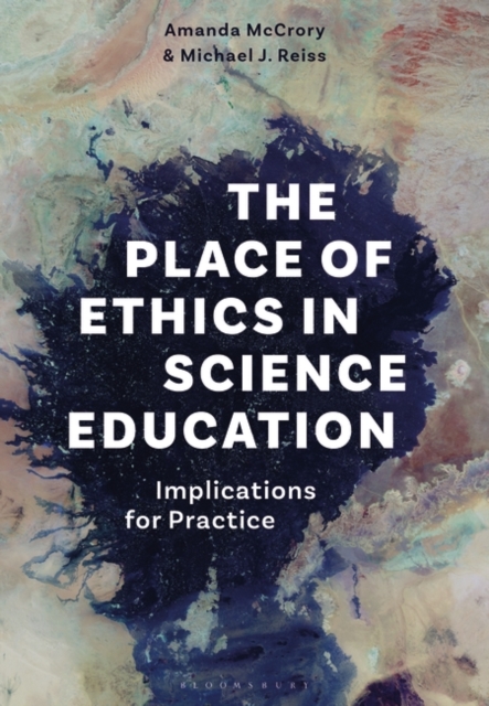 The Place of Ethics in Science Education : Implications for Practice, Hardback Book