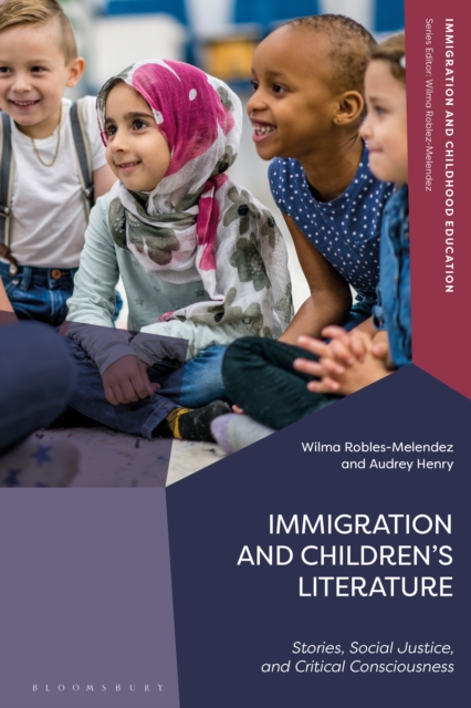 Immigration and Children s Literature : Stories, Social Justice, and Critical Consciousness, EPUB eBook