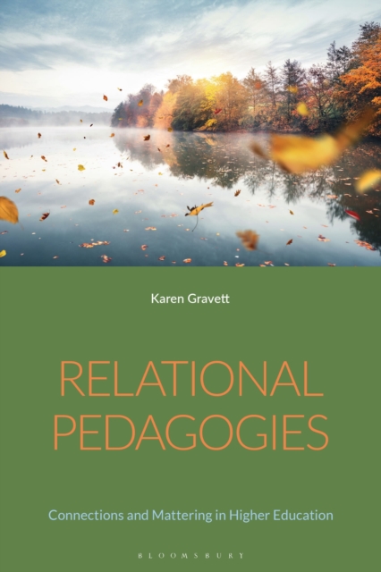 Relational Pedagogies : Connections and Mattering in Higher Education, Paperback / softback Book