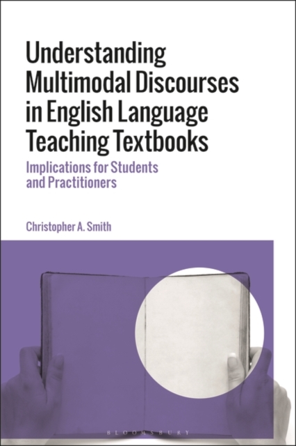 Understanding Multimodal Discourses in English Language Teaching Textbooks : Implications for Students and Practitioners, PDF eBook
