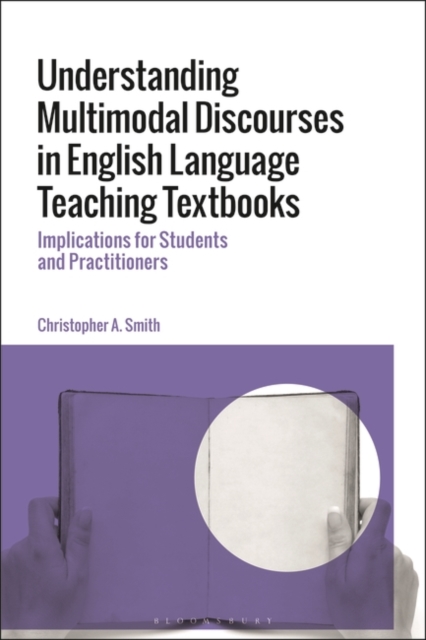 Understanding Multimodal Discourses in English Language Teaching Textbooks : Implications for Students and Practitioners, EPUB eBook