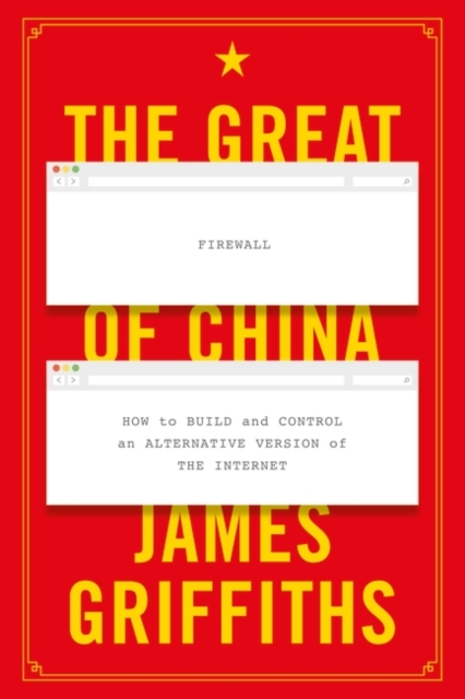 The Great Firewall of China : How to Build and Control an Alternative Version of the Internet, EPUB eBook