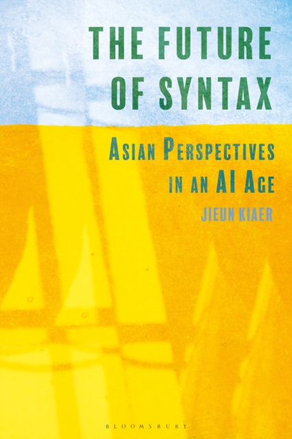 The Future of Syntax : Asian Perspectives in an AI Age, PDF eBook