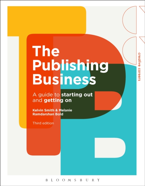 The Publishing Business : A Guide to Starting Out and Getting On, PDF eBook