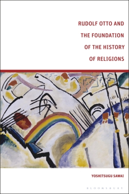 Rudolf Otto and the Foundation of the History of Religions, PDF eBook