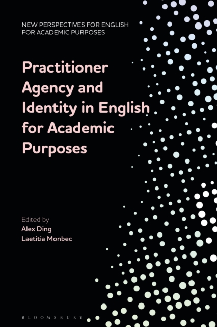 Practitioner Agency and Identity in English for Academic Purposes, PDF eBook